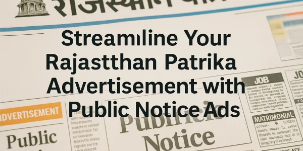 Streamline Your Rajasthan Patrika Advertisement with Public Notice Ads